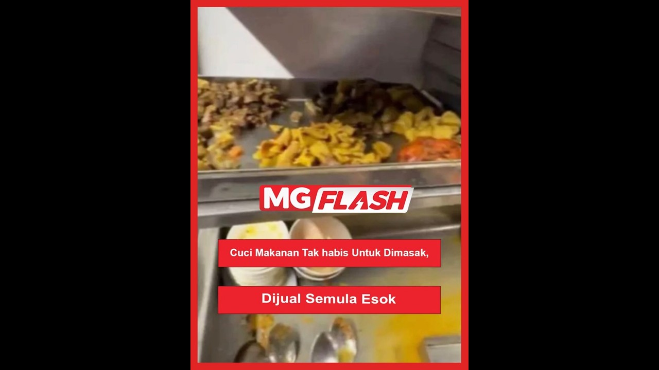 Cuci Makanan Tak habis Untuk Dimasak, Dijual Semula Esok #MGFlash