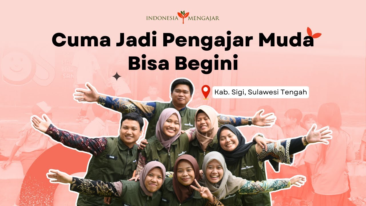 Hanya Di Sigi, Pengajar Muda Bisa Melakukan Hal Ini! | Indonesia Mengajar