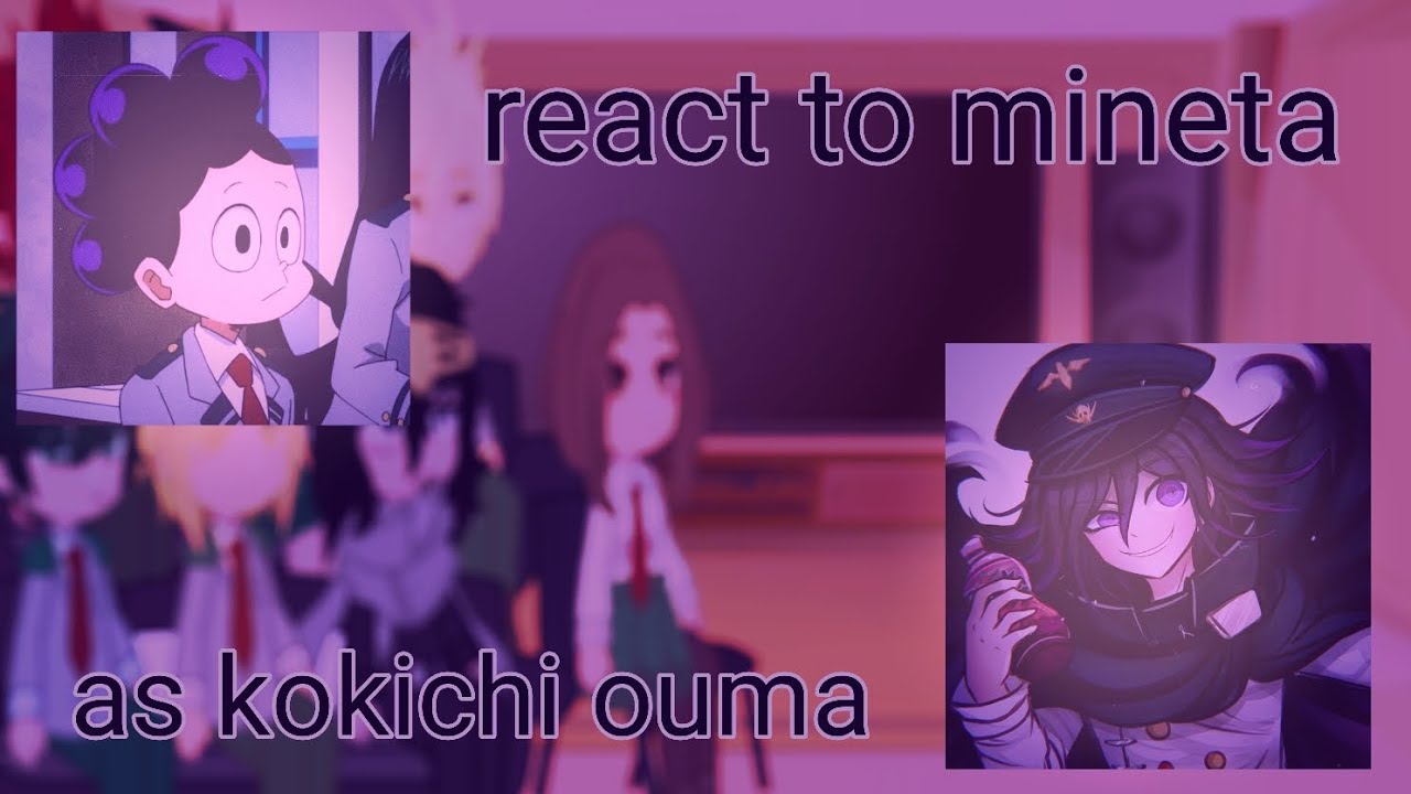 bnha/mha/class 1A react to mineta as kokichi ouma