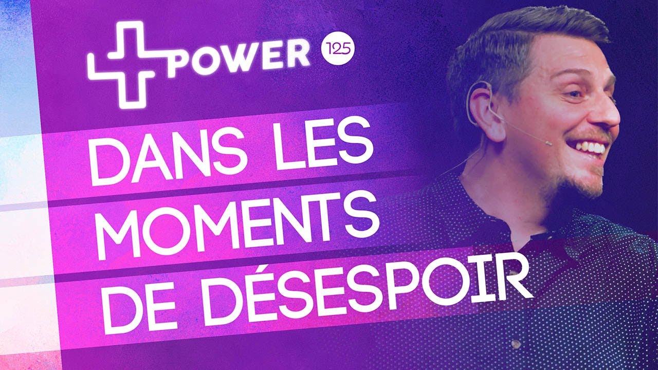 Dans les moments de désespoir | 125 + de Power 💪