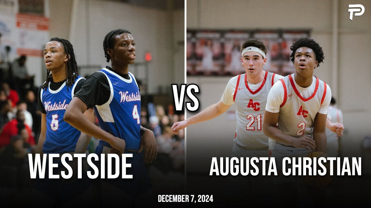 WESTSIDE VS AUGUSTA CHRISTIAN GAME HIGHLIGHTS | BACK TO BACK BUCKETS !!