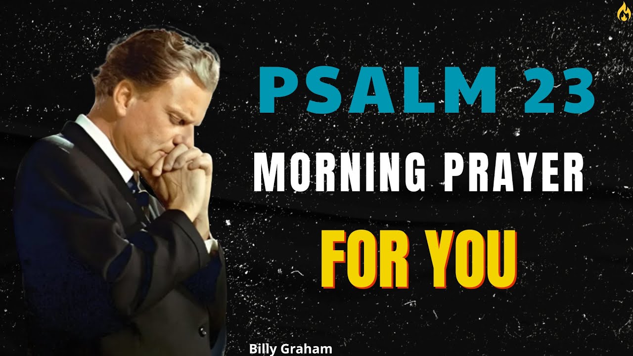 Strong Morning Prayer with Psalm 23 | Billy Graham Powerful Christian Motivation