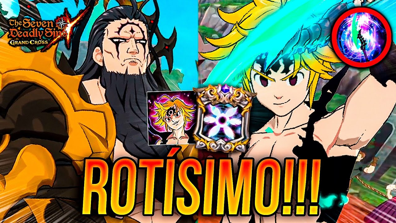 MELIODAS ASALTO HA VUELTO!! REY DEMONIO ZELDRIS META TEAM PVP! 🙂 | Seven Deadly Sins: Grand Cross