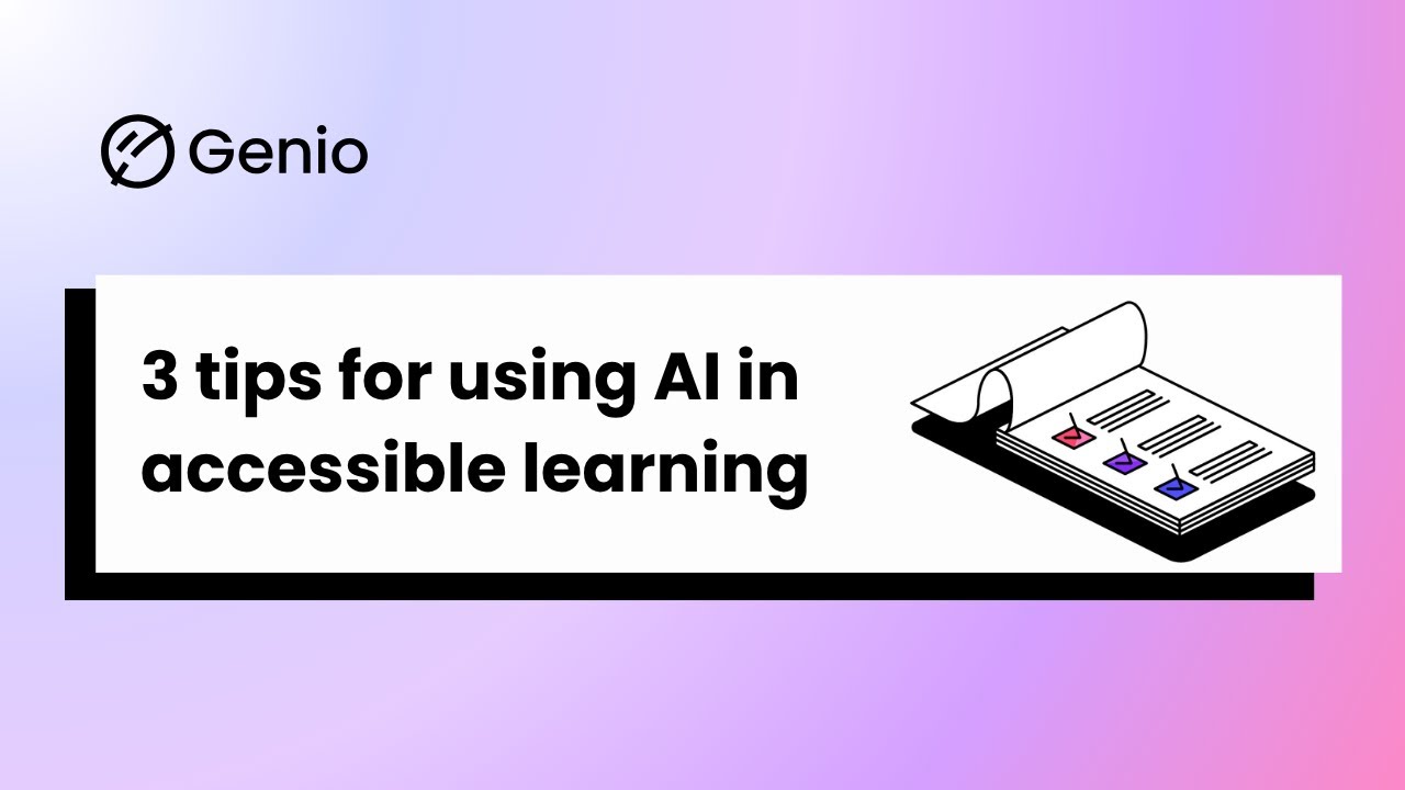 3 tips for using AI in accessible learning