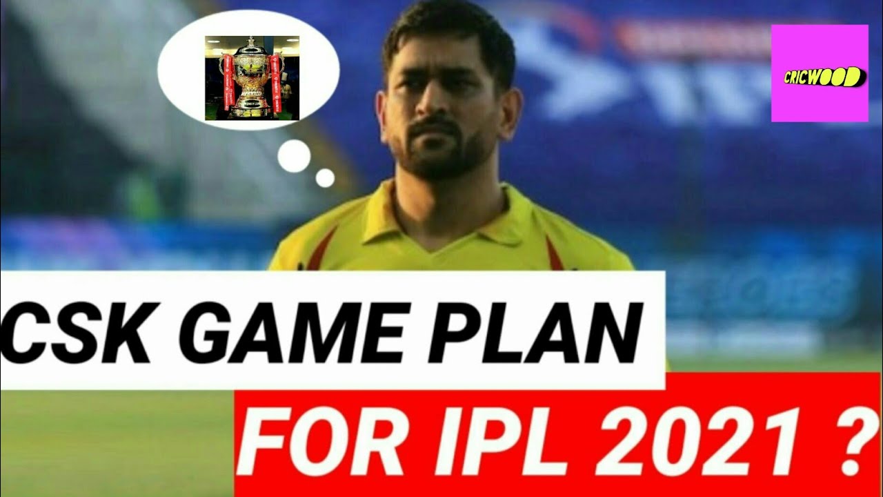 Csk Game Plan | For IPL 2021 | Cricwood