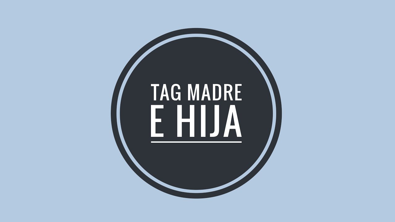 TAG MADRE E HIJA🧑🏻👩🏻‍🦱❤️