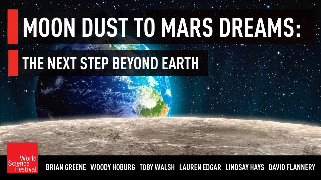 Moon Dust to Mars Dreams: The Next Step Beyond Earth | World Science Festival