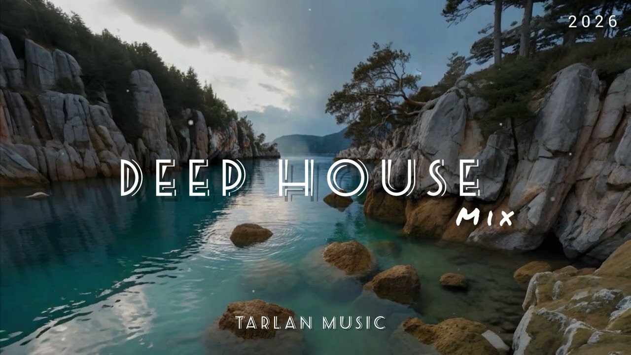 Deep House Mix 2026 | Tarlan Music 
