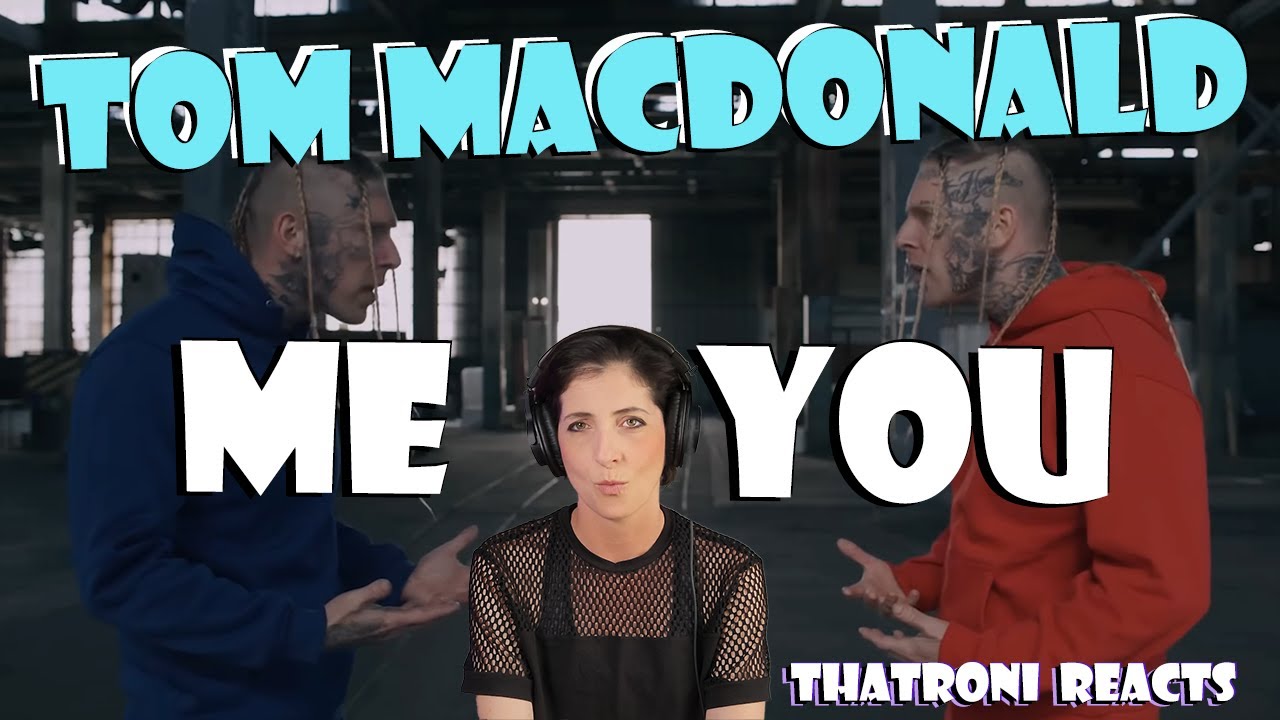 Tom MacDonald Me Vs You (reaction)