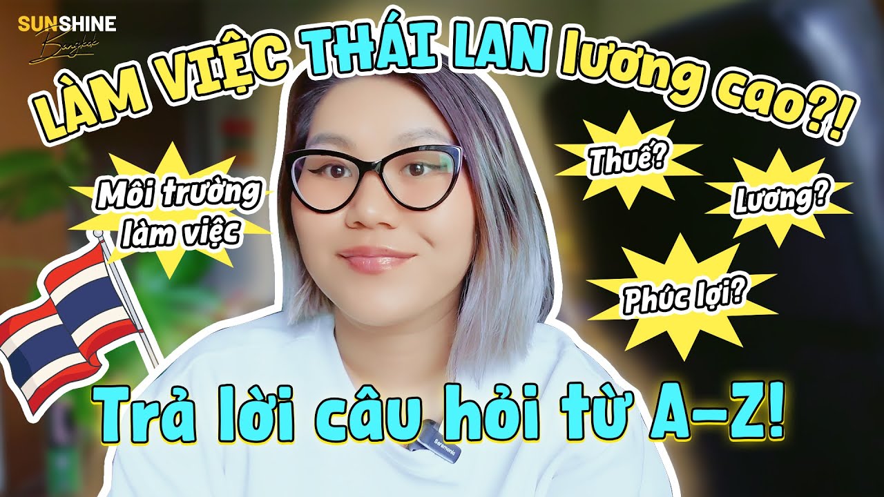 🇹🇭 LÀM VIỆC THÁI LAN LƯƠNG THƯỞNG KHÔNG NHƯ MƠ! | HỎI ĐÁP TỪ A-Z CHO NGƯỜI VIỆT SANG THÁI LÀM VIỆC