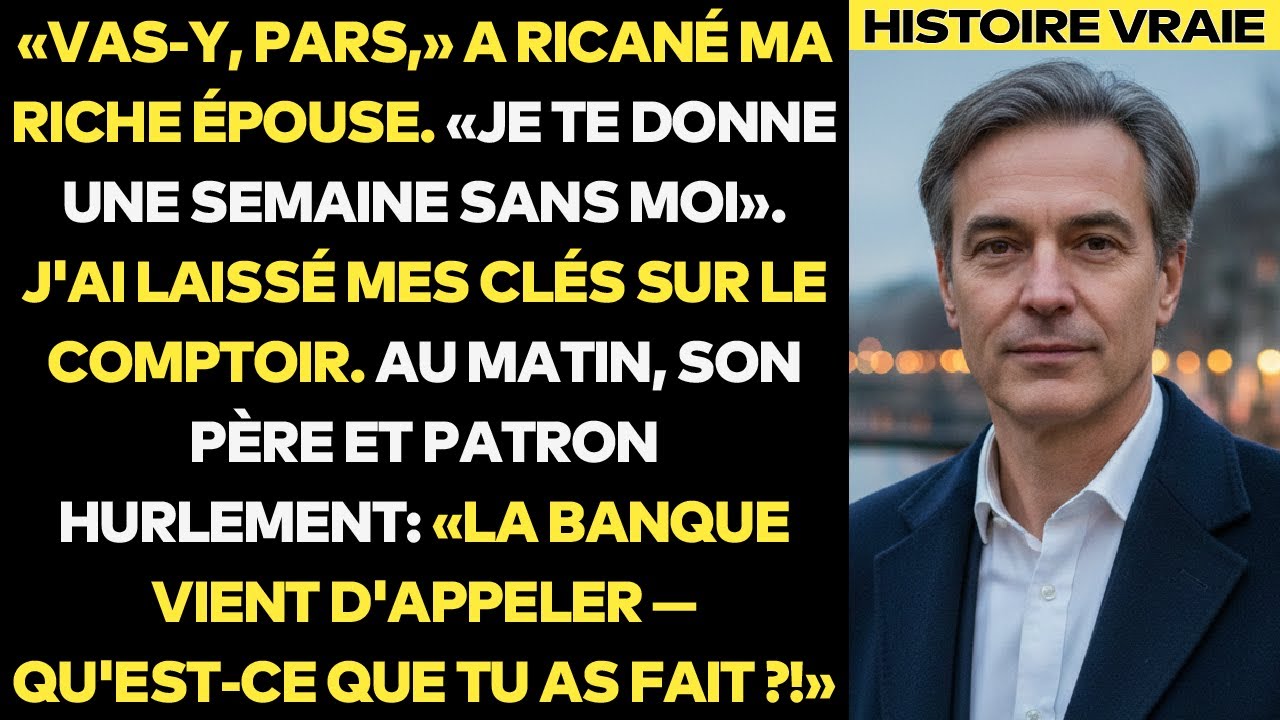 «Pars Donc,» Ricana Ma Femme Riche. «Tu Ne Tiendras Pas Une Semaine Sans Moi.»