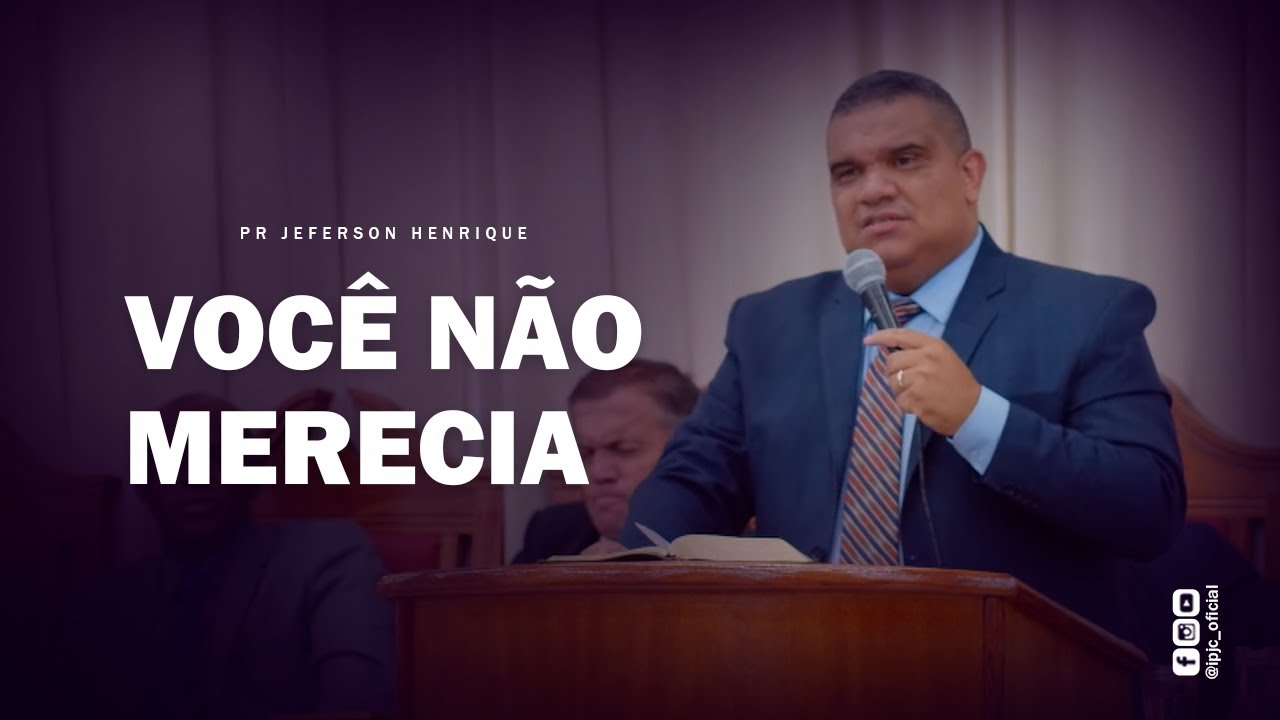 Você não merecia | Pr. Jeferson Henrique