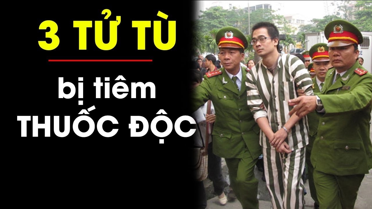 DỰNG TÓC GÁY sự trùng hợp của 3 tử tù trẻ bị tiêm thuốc độc vào tháng cô hồn