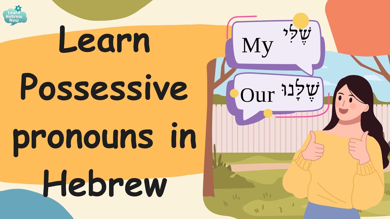 Learn Hebrew Possessive Pronouns and Suffixes: Learn Essential Hebrew Grammar With Examples!