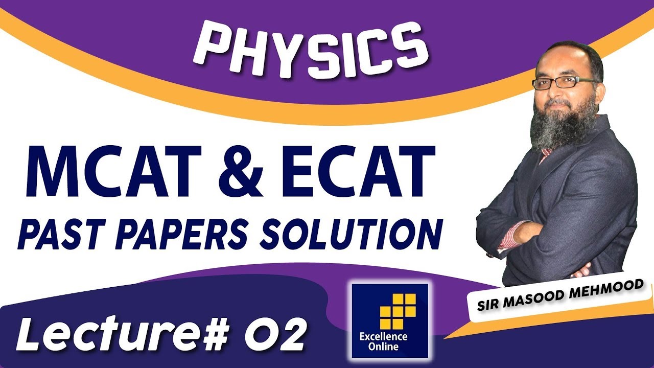 Physics MCAT/ECAT Entry Test Past Papers Solution - Lecture #02 - By Sir Masood Mehmood