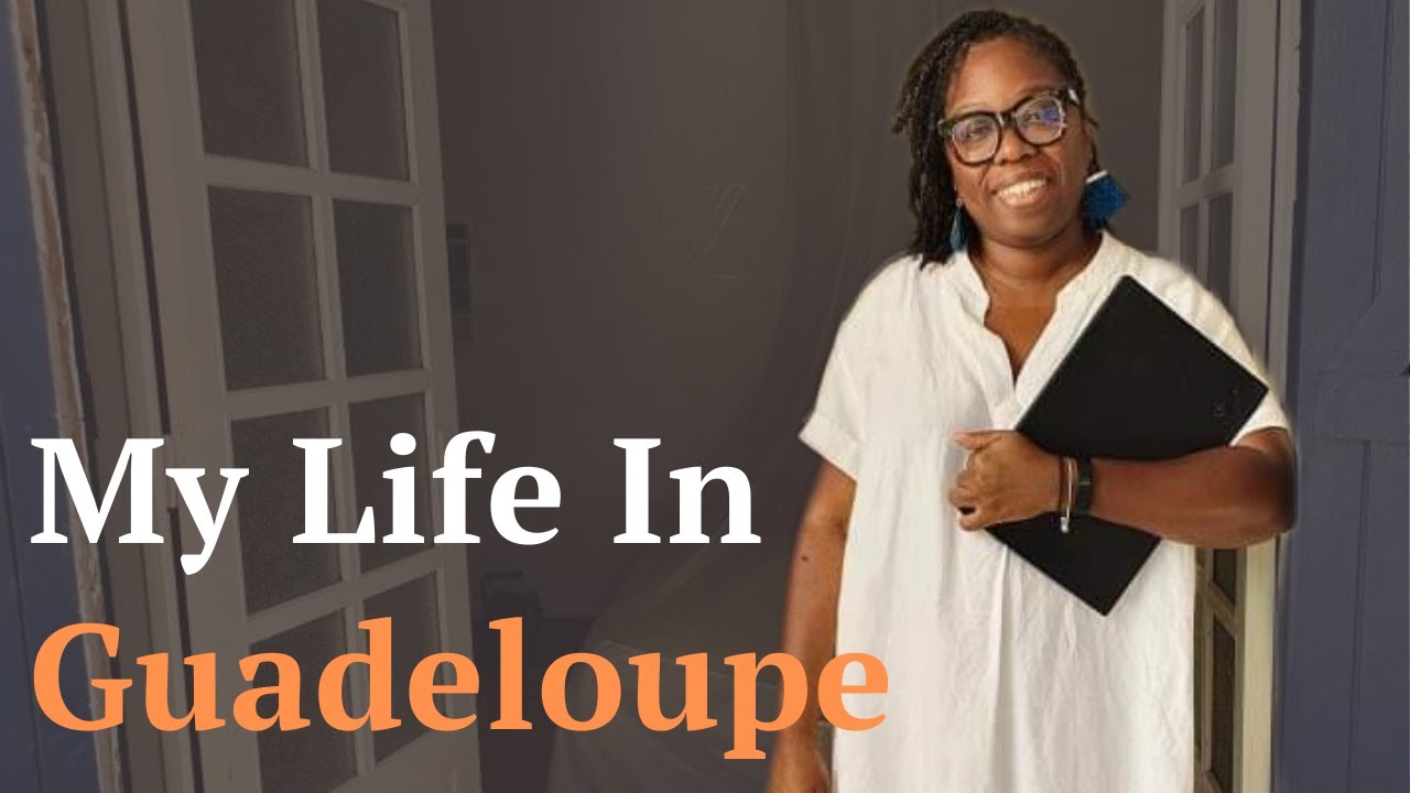 Life in Guadeloupe: My Journey