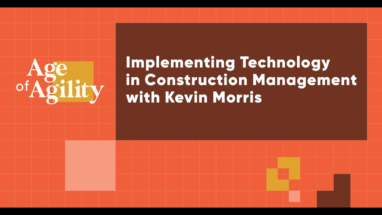 53. Implementing Technology in Construction Management with Kevin Morris