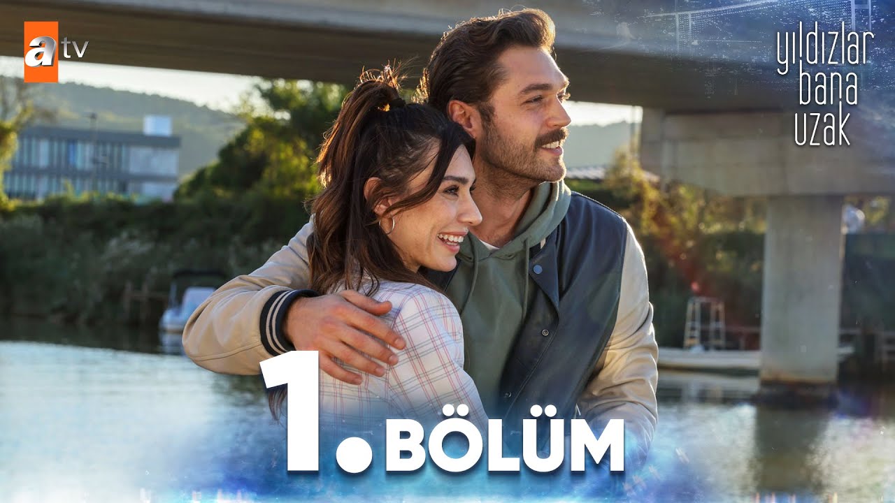 Yıldızlar Bana Uzak 1. Bölüm @YildizlarBanaUzakatv