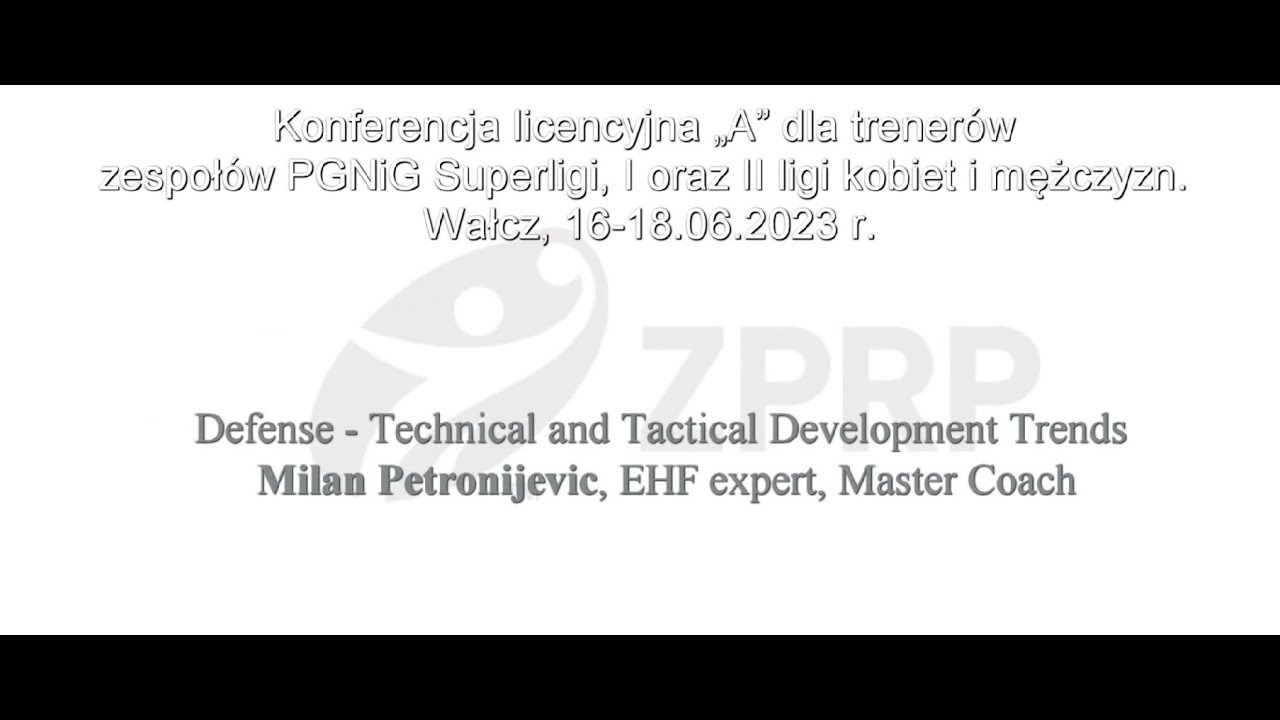 Defense - Technical and Tactical Development Trends. Milan Petronijevic, EHF expert, Master Coach