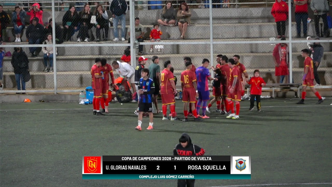 U. Glorias Navales vs Rosa Squella - Copa de Campeones 2026 - Partido de vuelta.
