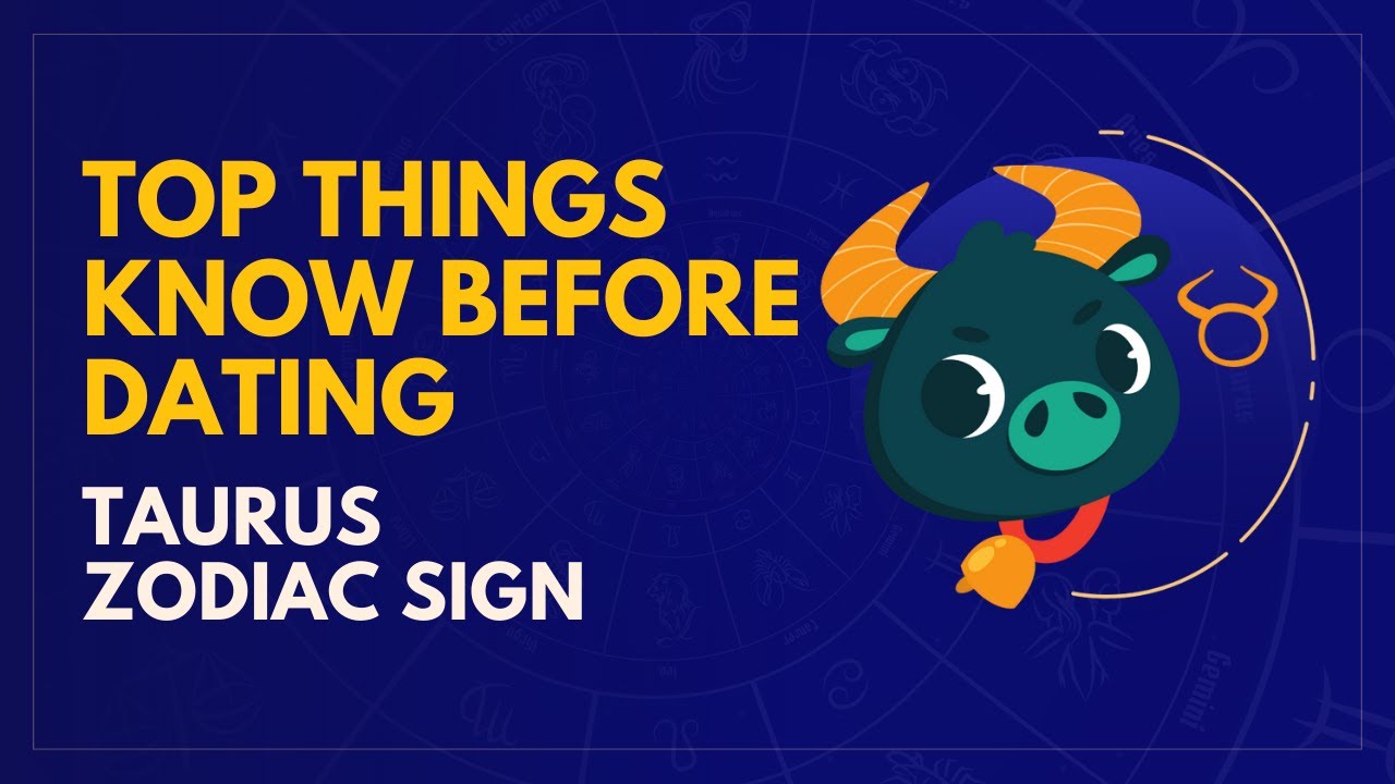 Top Things to know before DATING a TAURUS zodiac sign