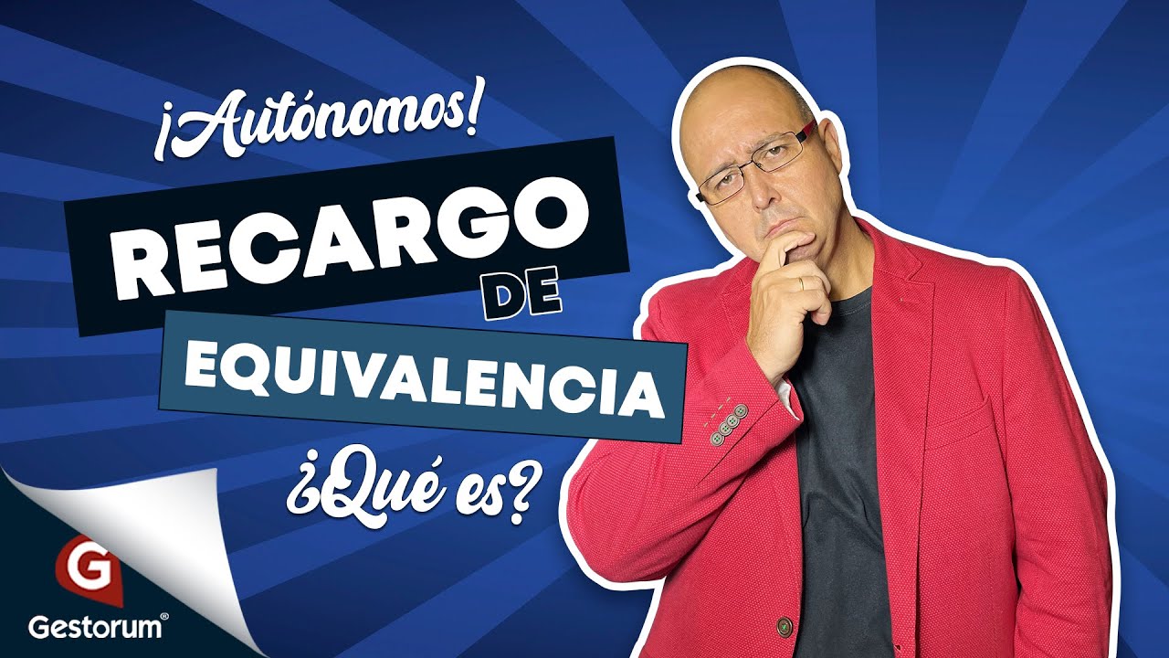 Recargo de Equivalencia para Autónomos: Qué es, Cómo Funciona y principales Claves