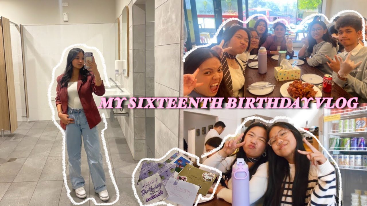 MY SIXTEENTH BIRTHDAY VLOG!! 🍰💕🥳 || 2025
