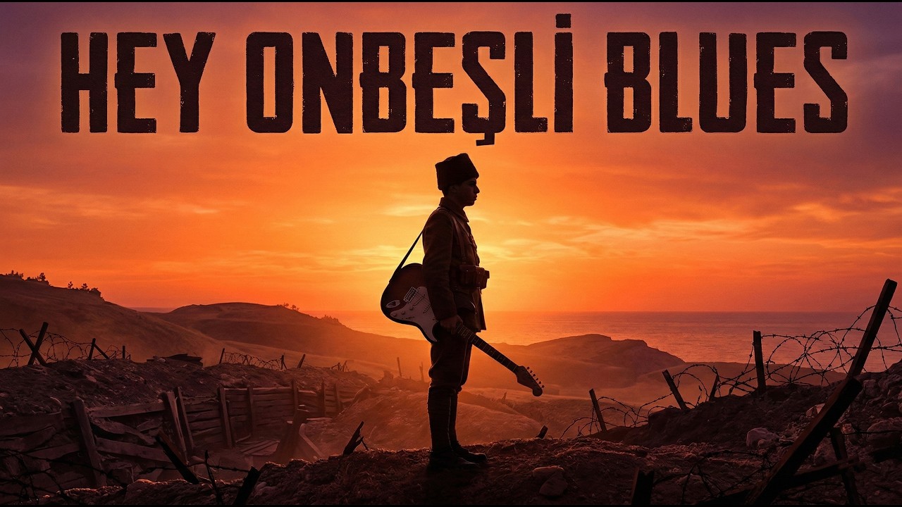 Hey Onbeşli – Turkish War Blues
