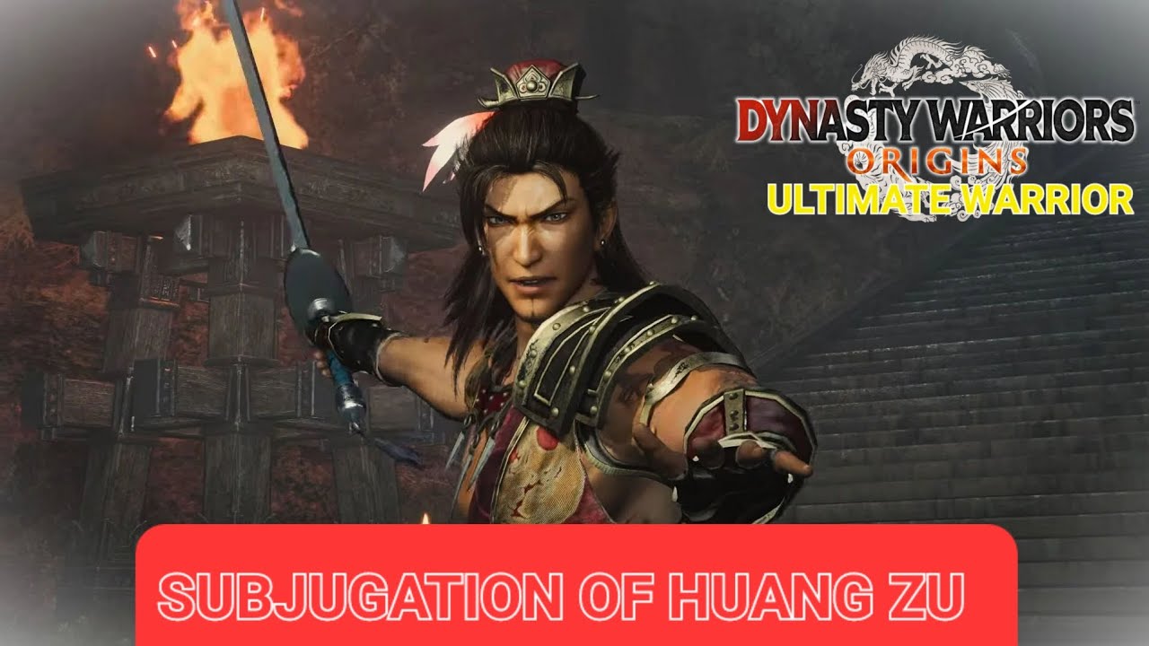 SUBJUGATION OF HUANG ZU - ULTIMATE WARRIOR - DYNASTY WARRIORS ORIGINS