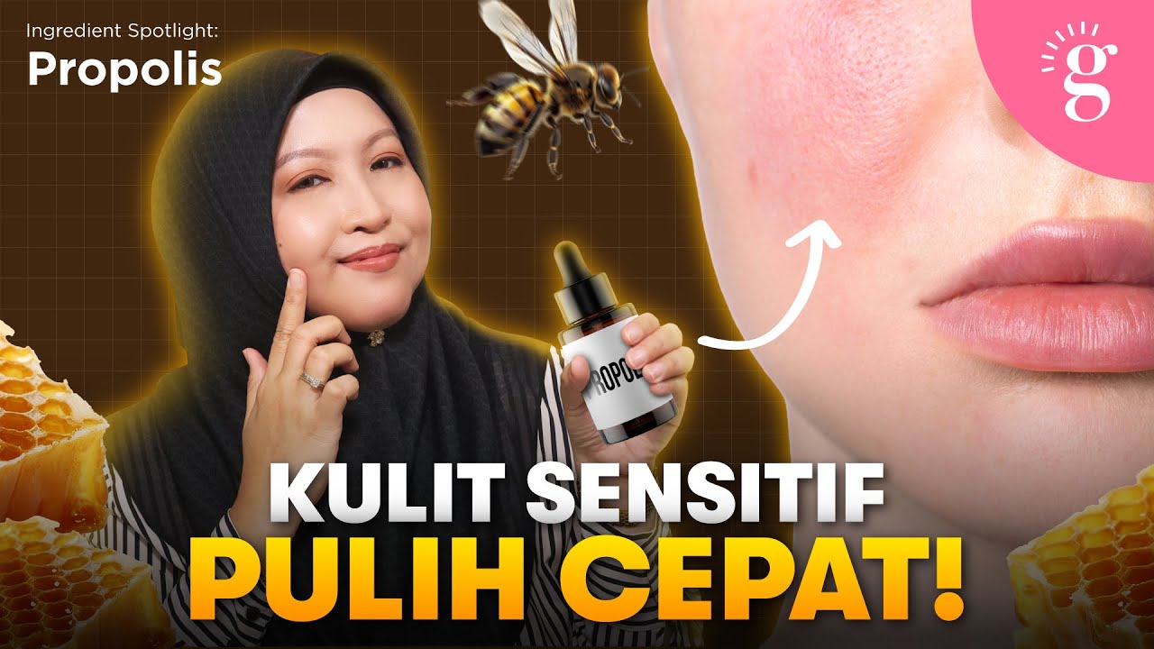 Kulit Mudah Sensitif? Ini Manfaat Propolis Untuk Kulit Lebih Tenang & Barrier Lebih Kuat! 🍯🐝