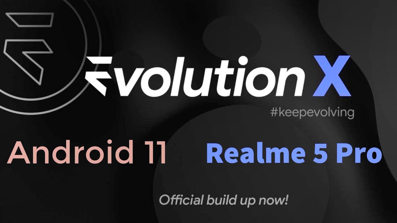 EvolutionX 5.2 OFFICIAL | For Realme 5 Pro | Android 11