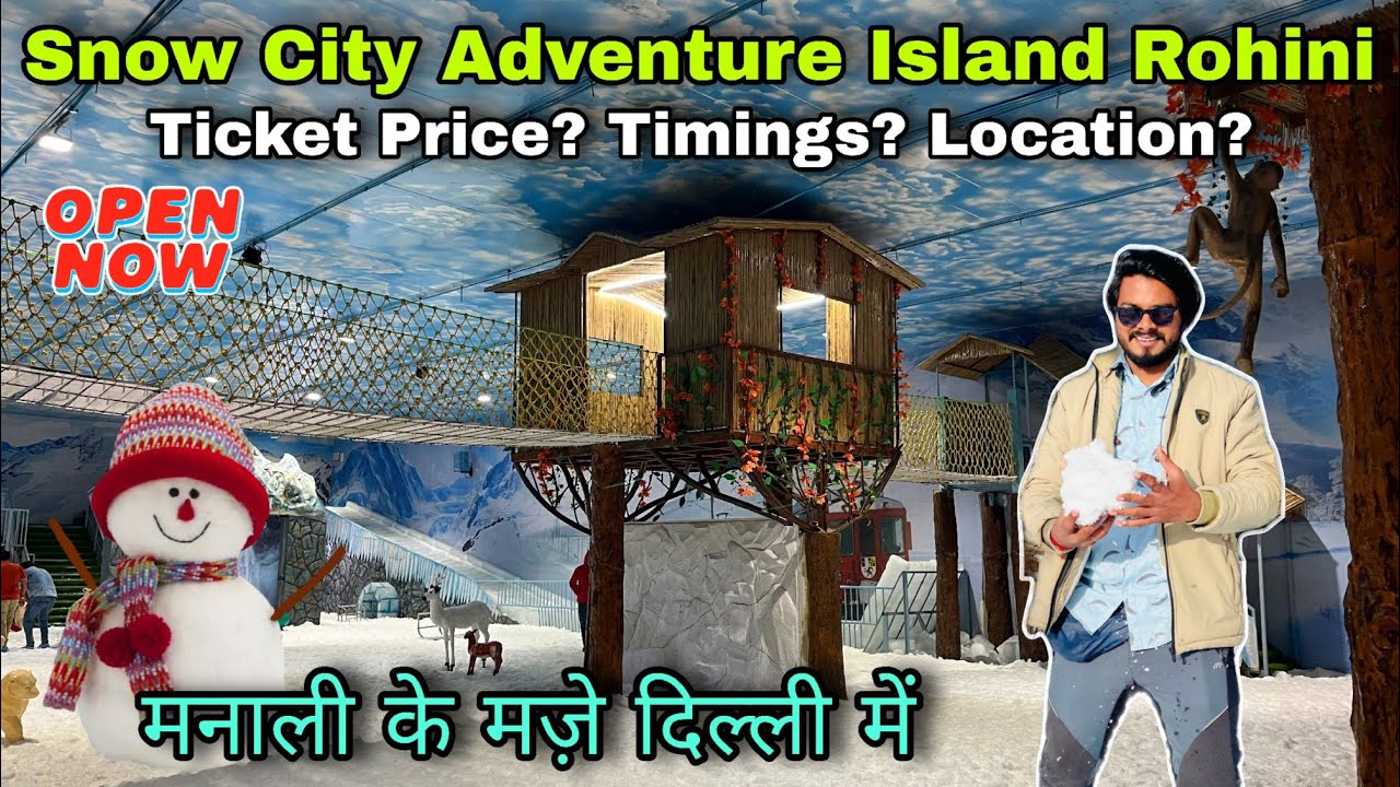 Snow city adventure island ticket price 2025 /Snow city adventure island rohini / snow city rohini