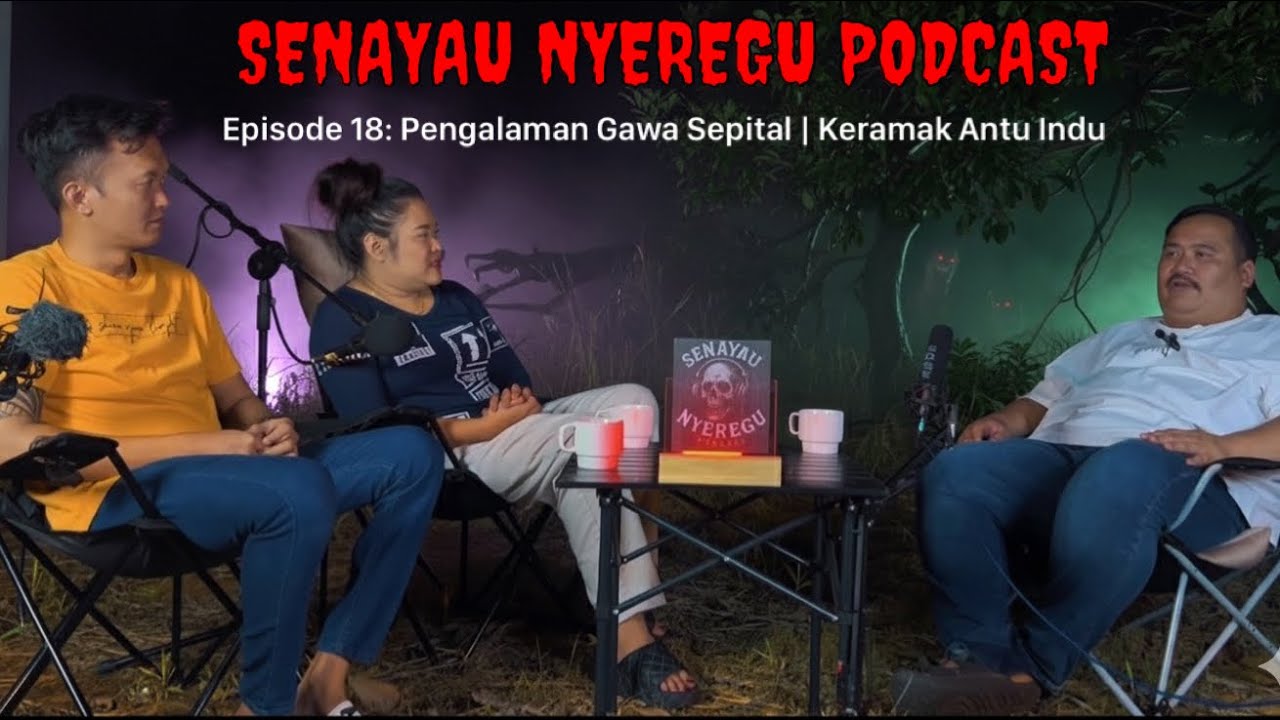 EPISODE 18: (HANDLEY) PENGALAMAN GAWA SEPITAL | KERAMAK ANTU INDU