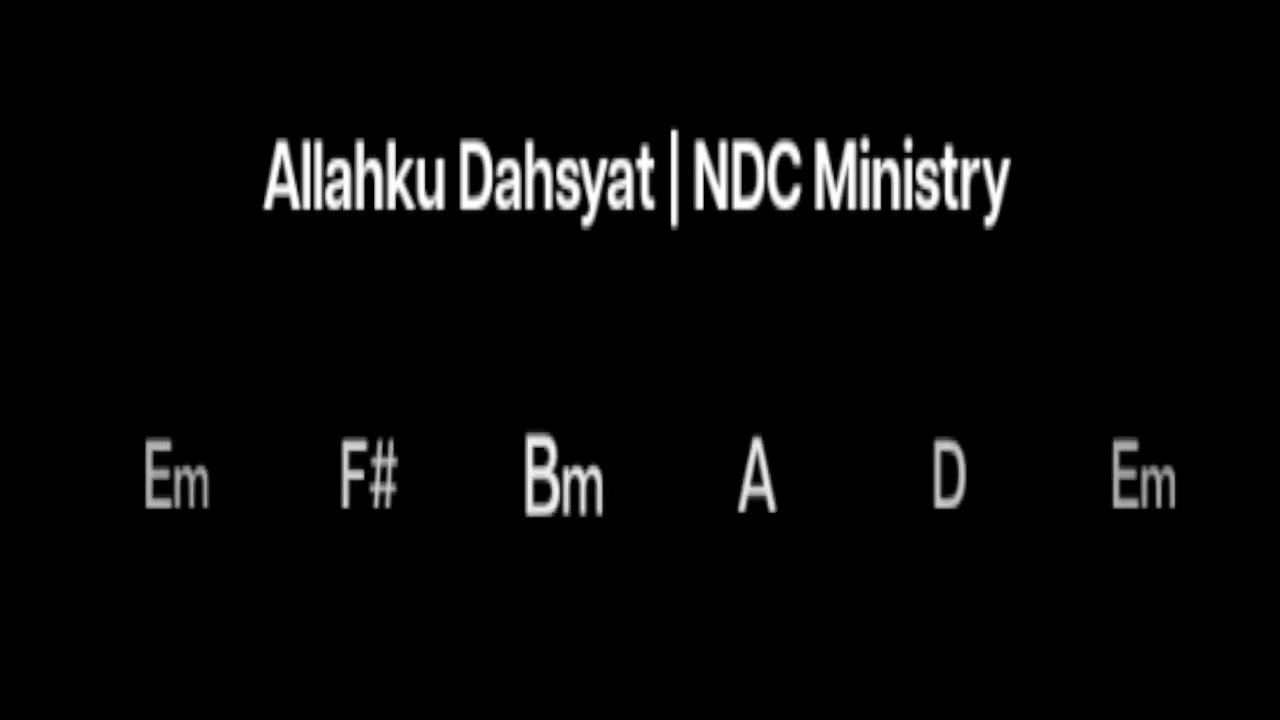 Allahku Dahsyat | NDC Ministry Re-Arrangement Kunci Chord