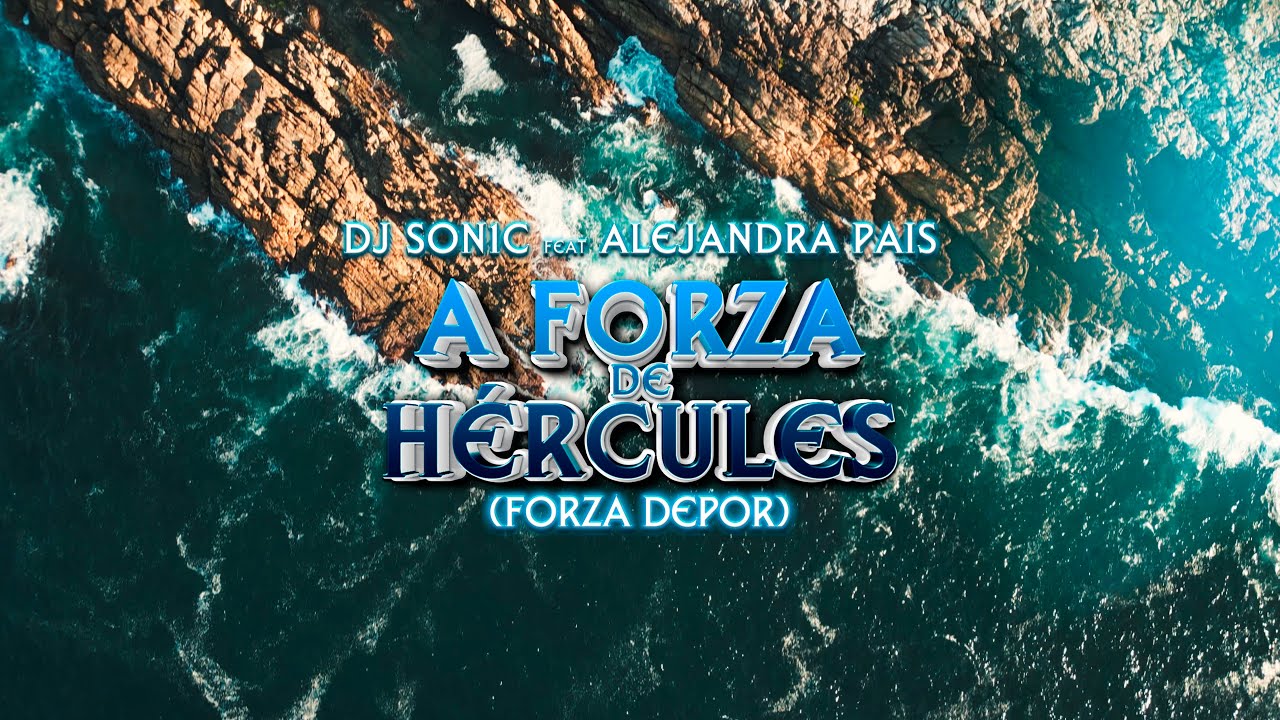 DJ Son1c feat Alejandra Pais - A Forza De Hércules (Forza Depor) Official Video
