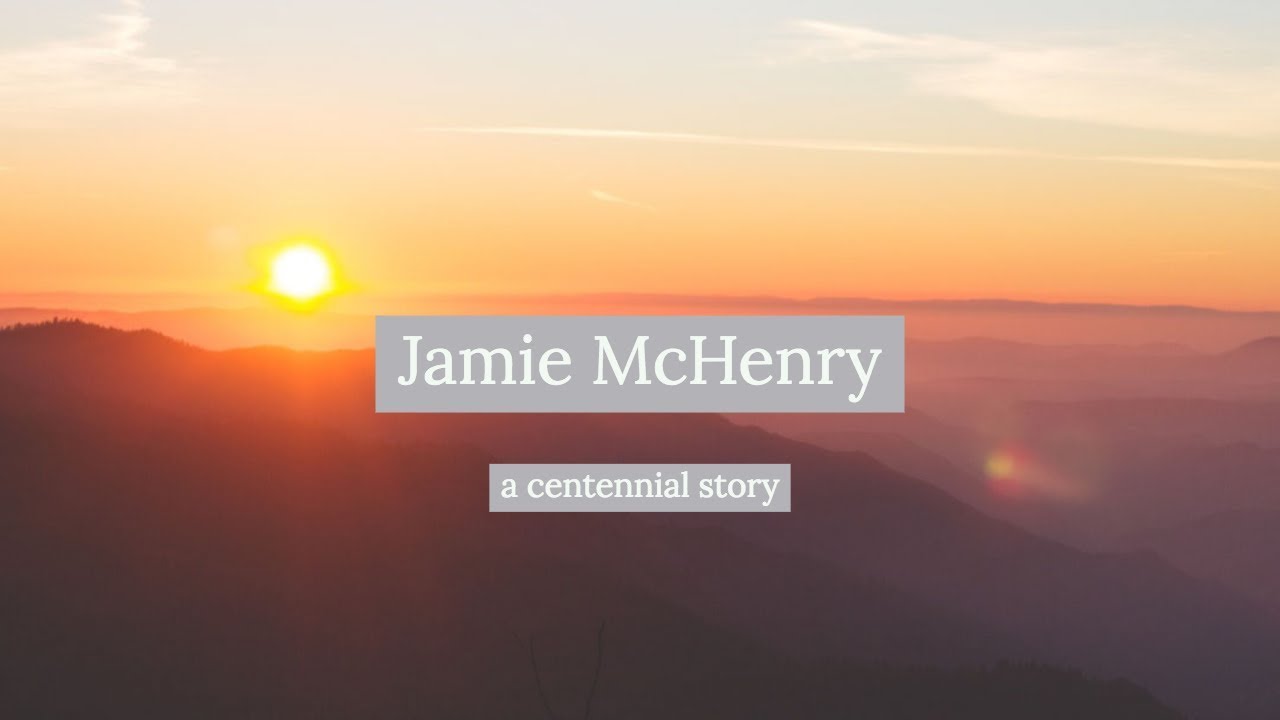Jamie McHenry- A Centennial Story
