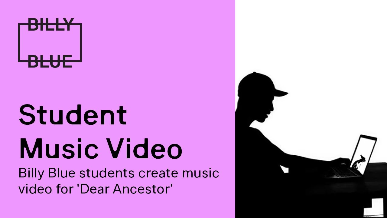 Billy Blue Student Work: Dear Ancestor Music Video