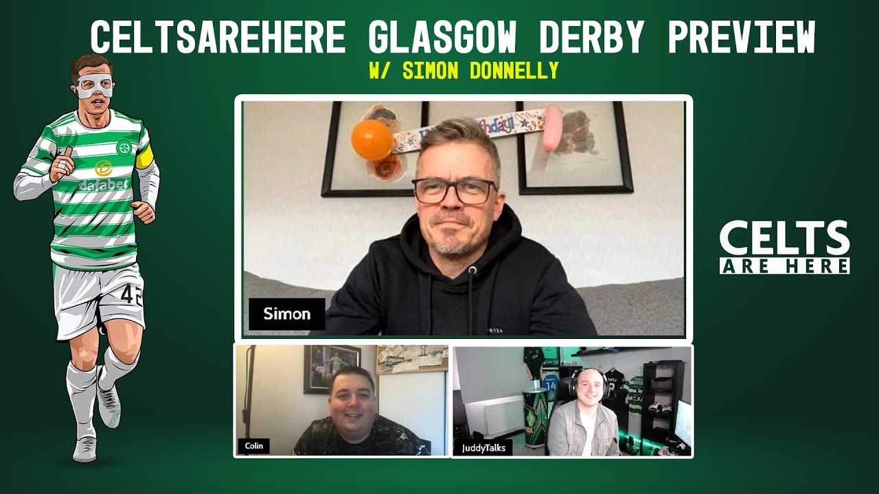 CELTSAREHERE.com Glasgow Derby Preview