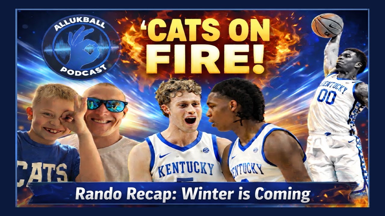 AllUKBall Rando Recap 1.24.26 - Its Cold in Kentucky but the 'Cats are Hot!