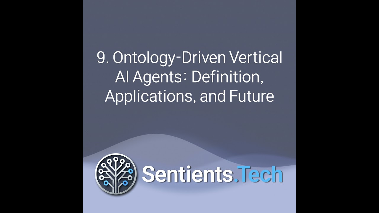 2-9 Ontology-Driven Vertical AI Agents: Definition, Applications, and Future