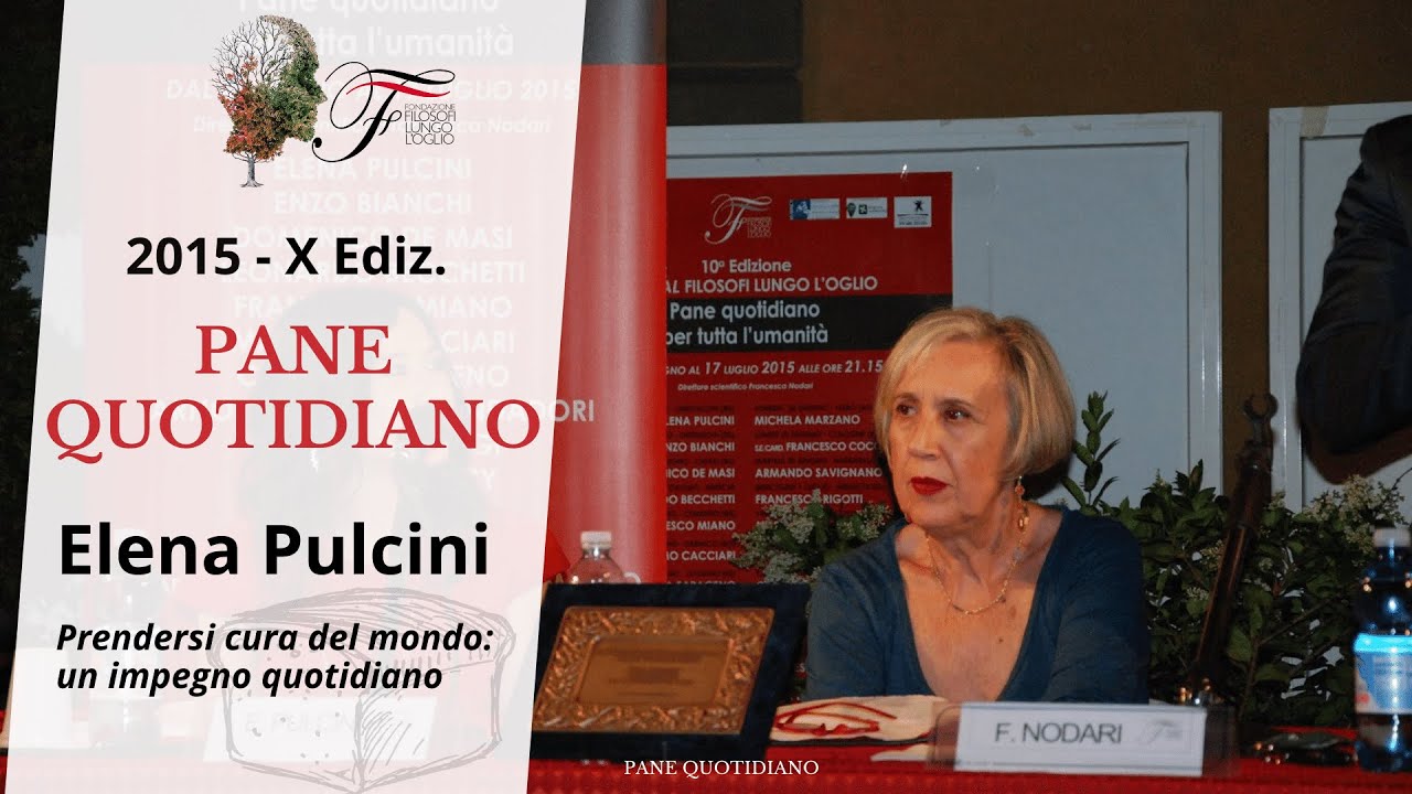Elena Pulcini - Prendersi cura del mondo: un impegno quotidiano | Pane Quotidiano - 2015