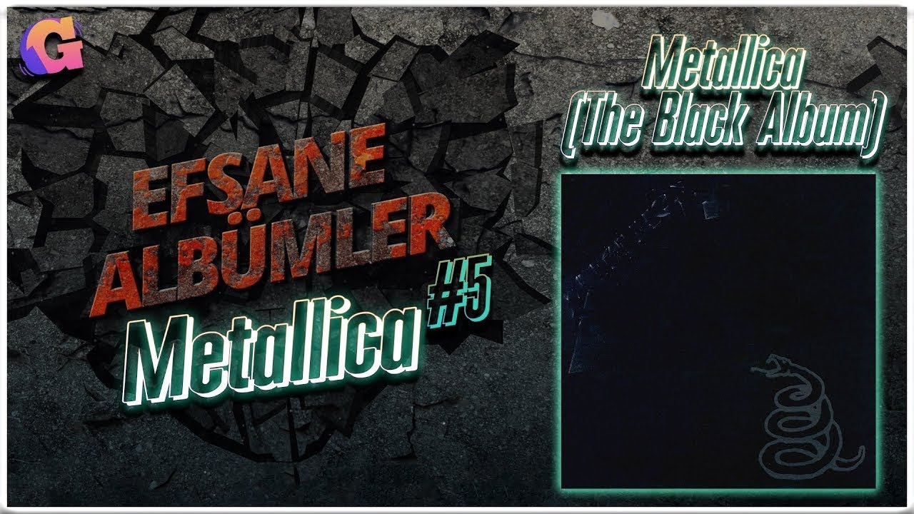 Metallica - Metallica (The Black Album) // EFSANE ALBUMLER #5