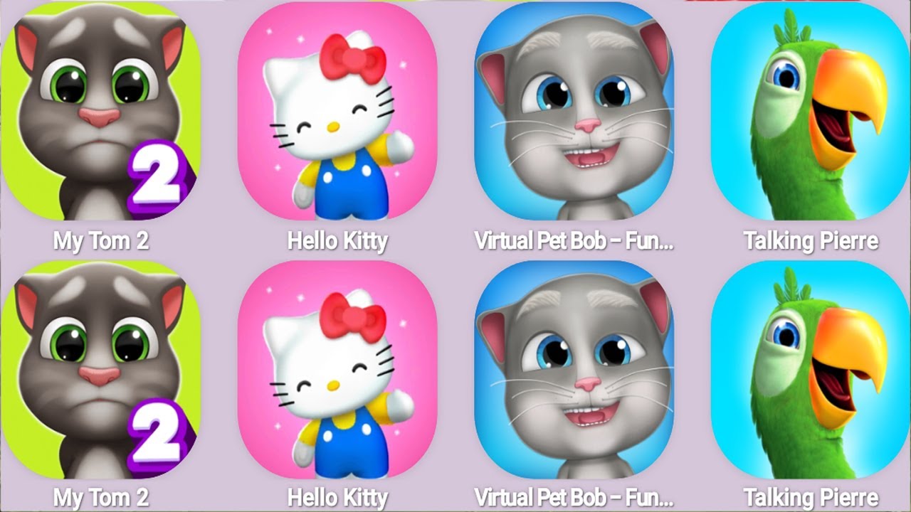My Talking Tom 2,Hello Kitty,Virtual Pet Bob-Funny Cat,Talking Pierre...