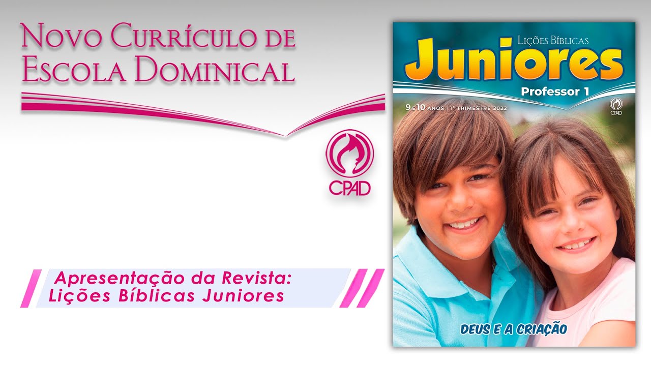 Apresentação da revista Juniores do Novo Currículo de Escola Dominical da CPAD