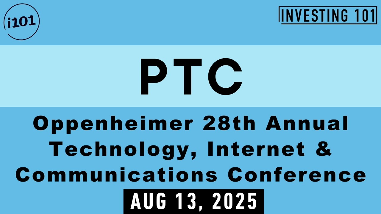 PTC Oppenheimer 28th Annual Technology, Internet & Communications Conference | Aug 13, 2025