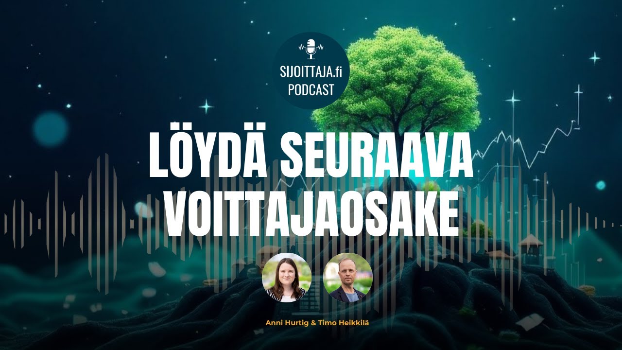 Miten löytää seuraava voittajaosake? Sijoittajan analyysikeinot – SIJOITTAJA -podcast 42