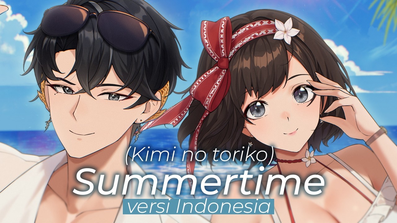 (Lagu Kimi no Toriko) Summertime (versi Indonesia) | Cover oleh Aya Aulya & Arjuna Arkana)