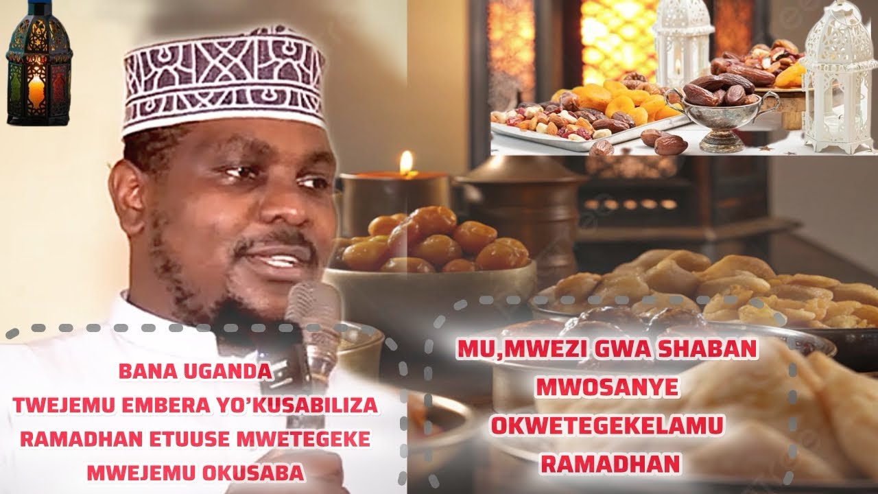 MU,MWEZI GWA SHABAN MWOSANYE OKWETEGEKELAMU RAMADHAN   SHEIKH HAMZA KAYIIRA 