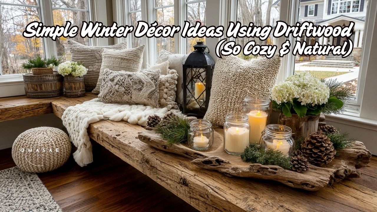 Simple Winter Décor Ideas Using Driftwood (So Cozy & Natural)