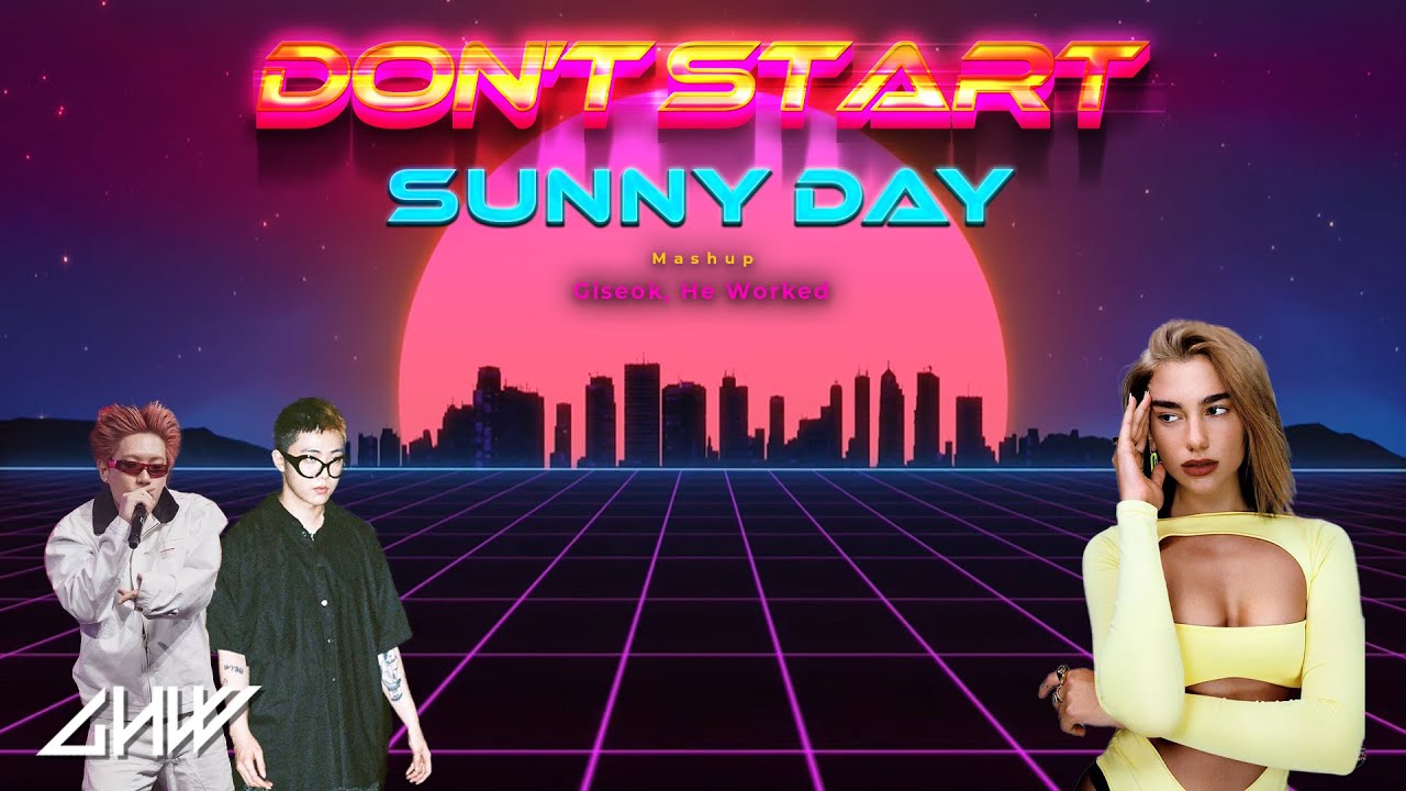 Don' Start Sunny Day Now (Feat. Dua Lipa, nafla, GIRIBOY)